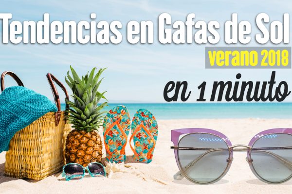 Tendencias gafas de sol verano 2018