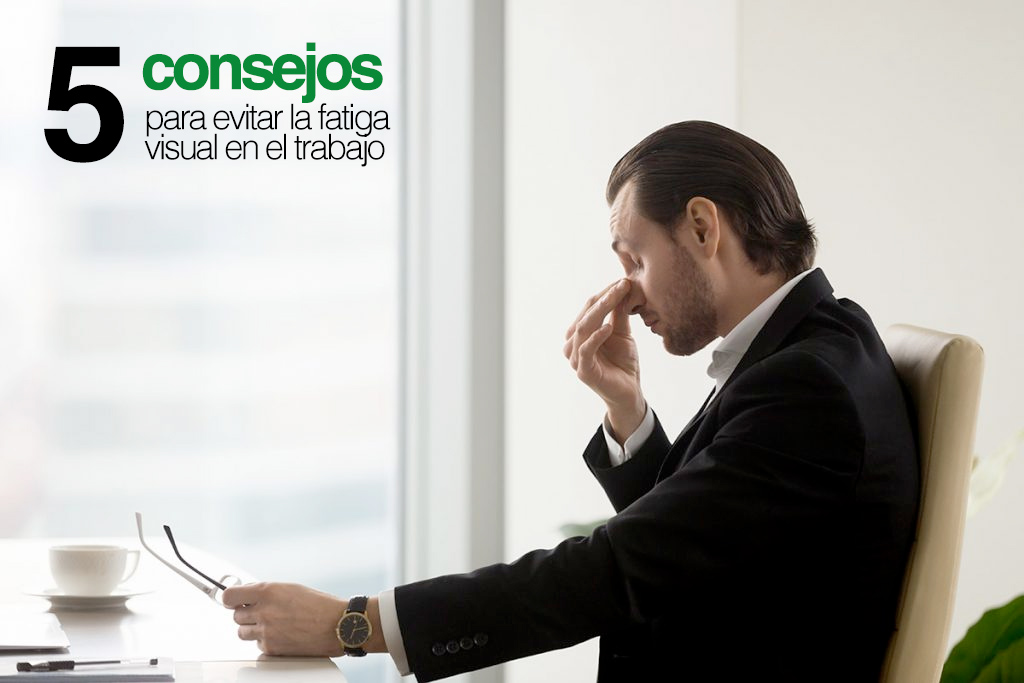 5 consejos para evitar la fatiga visual en el trabajo